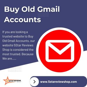 Buy Old Gmail Accounts
